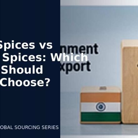 Whole Spices vs Ground Spices: Which Format Should Buyers Choose?